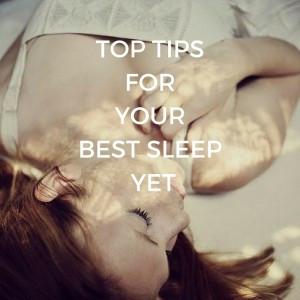 Top Tips For Your Best Sleep Yet